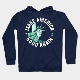 Anti Trump Shirt, Make America Good Again Hoodie